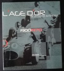 L'AGE D'OR DE LA COURSE AUTOMOBILE 1900-1970